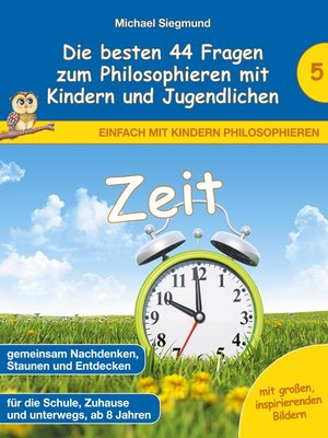 cover image of Zeit--Die besten 44 Fragen zum Philosophieren mit Kindern und Jugendlichen